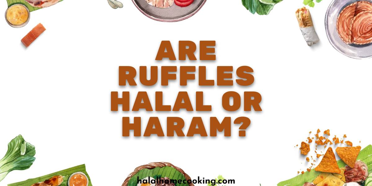 Are Ruffles Halal or Haram?