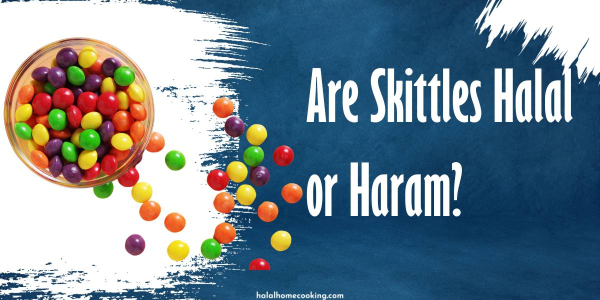 Are Skittles Halal or Haram?