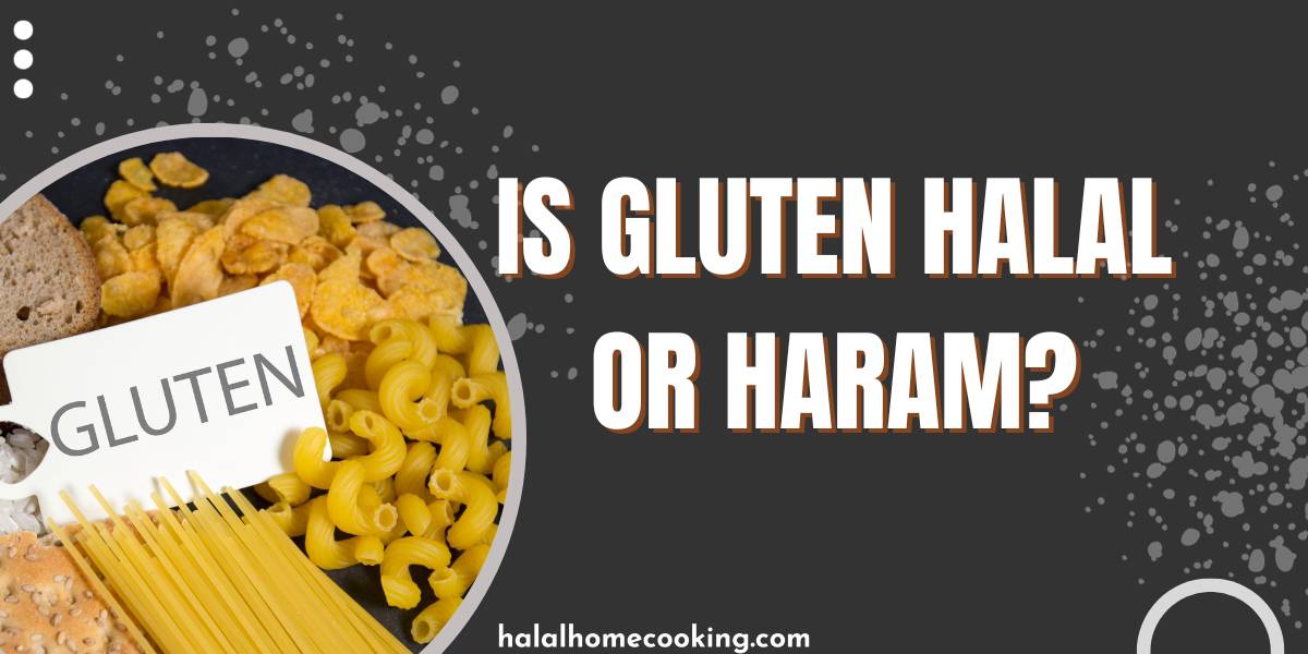 Is Gluten Halal Or Haram Halal Home Cooking