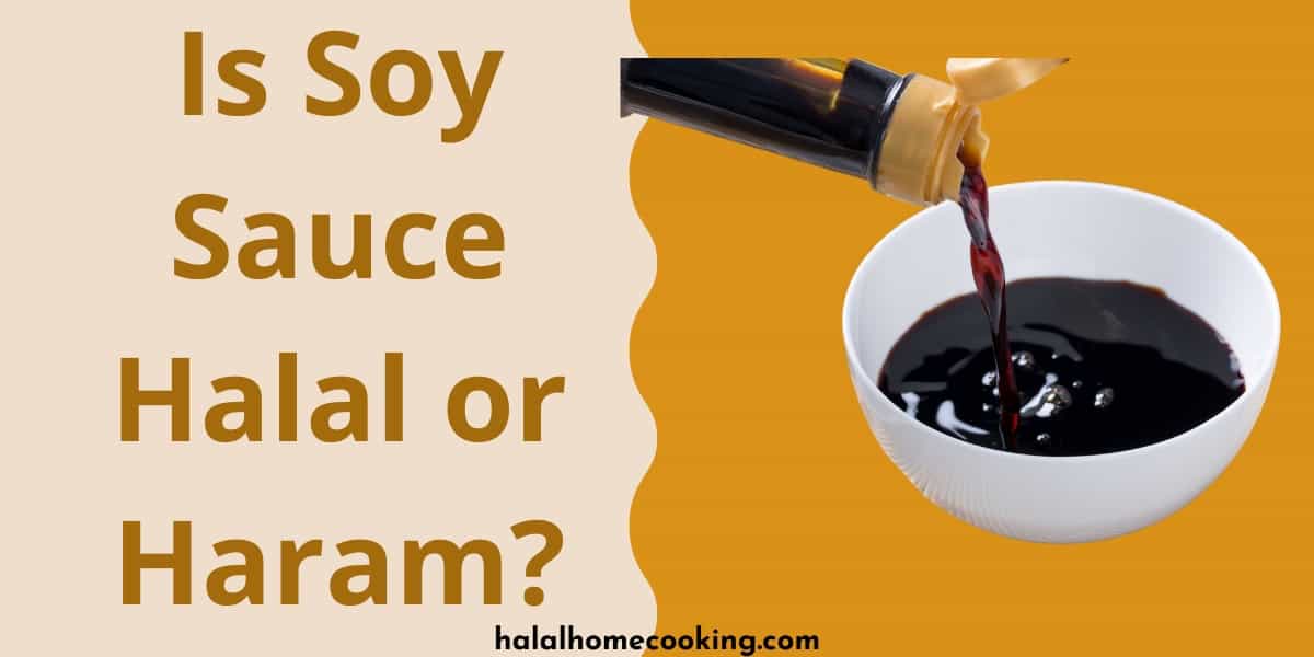 Is Soy Sauce Halal Or Haram Halal Home Cooking